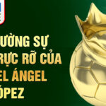 Con đường sự nghiệp rực rỡ của miguel ángel lópez