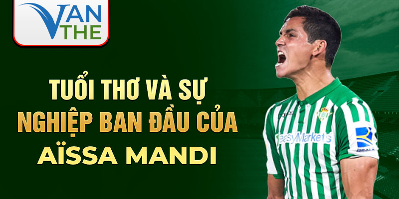 Tuổi thơ và sự nghiệp ban đầu của aïssa mandi