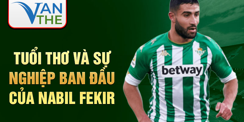 Tuổi thơ và sự nghiệp ban đầu của nabil fekir