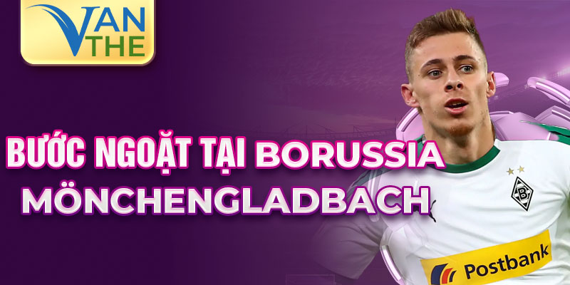 Bước ngoặt tại Borussia Mönchengladbach