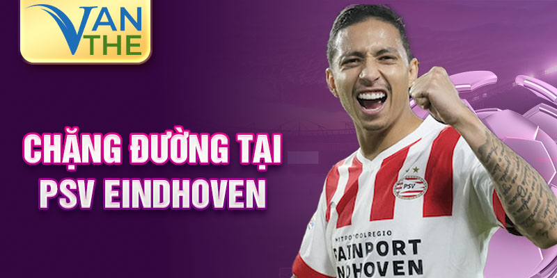 Chặng đường tại PSV Eindhoven