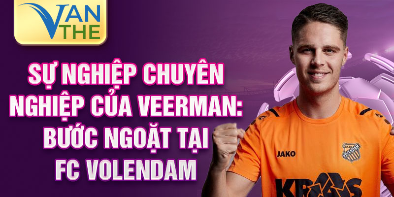 Sự nghiệp chuyên nghiệp của Veerman: Bước ngoặt tại FC Volendam