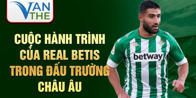 Cuộc hành trình của Real Betis trong đấu trường châu Âu