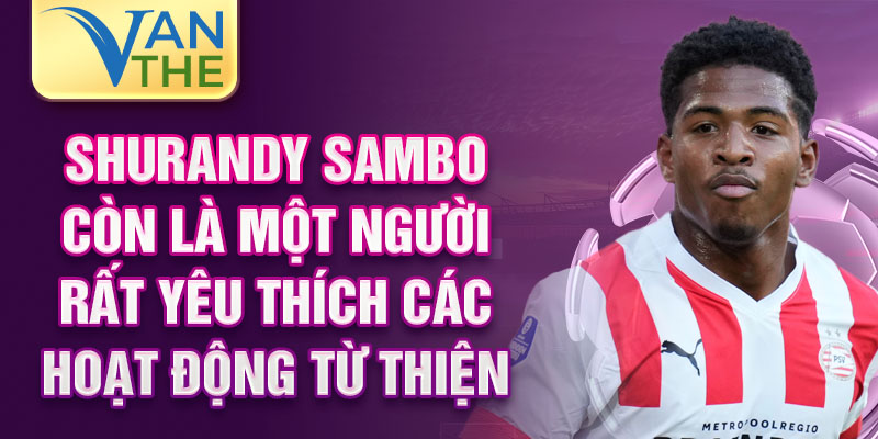  Shurandy Sambo còn là một người rất yêu thích các hoạt động từ thiện