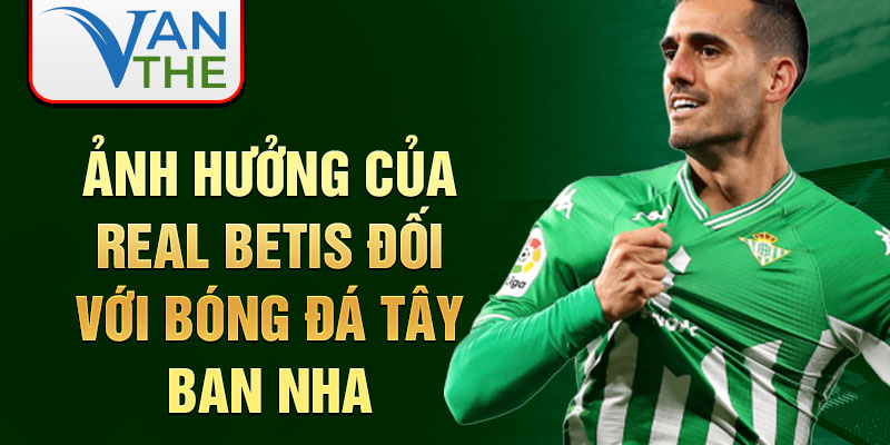 Ảnh hưởng của Real Betis đối với bóng đá Tây Ban Nha