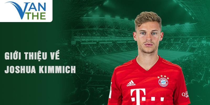 Giới thiệu về joshua kimmich