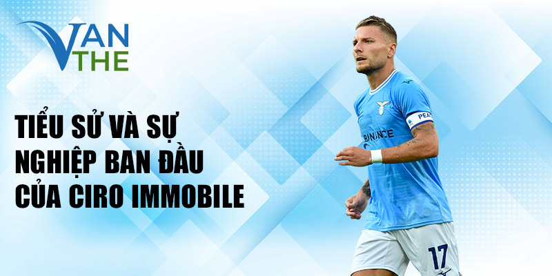 Tiểu sử và sự nghiệp ban đầu của ciro immobile