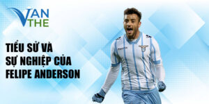 Tiểu sử và sự nghiệp của felipe anderson