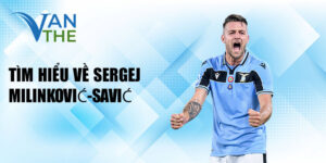 Tìm hiểu về sergej milinković-savić