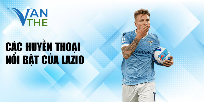 Các huyền thoại nổi bật của Lazio