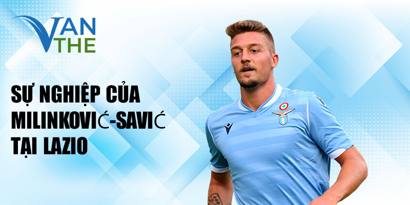 Sự nghiệp của Milinković-Savić tại Lazio