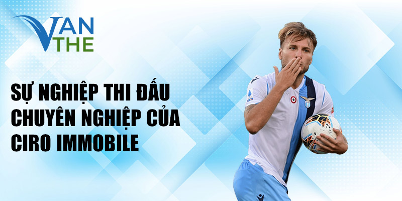 Sự nghiệp thi đấu chuyên nghiệp của Ciro Immobile