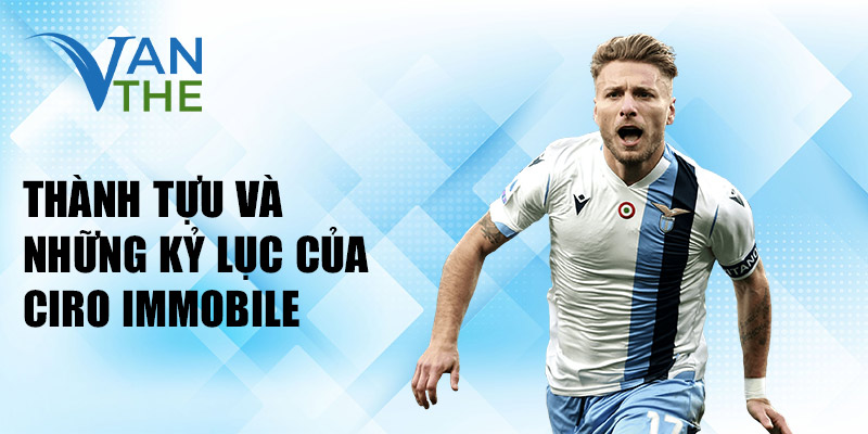 Thành tựu và những kỷ lục của Ciro Immobile